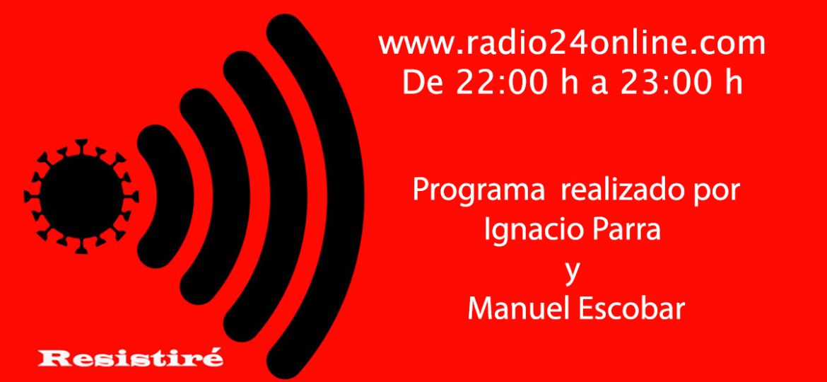 Programa de Radio Resistiré en www.rdio24online.com de 23:00 a 24:00 realizado por Ignacio Parra y Manuel Escobar