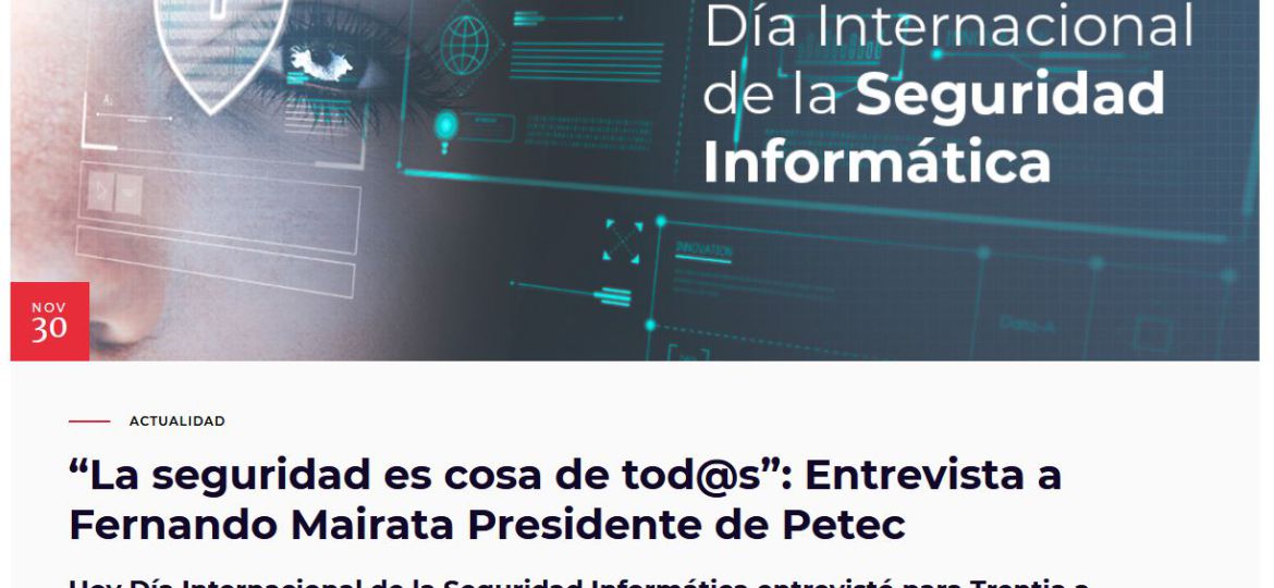 “La seguridad es cosa de tod@s”: Entrevista a Fernando Mairata Presidente de Petec